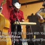 VIDEOS: Hank Williams Revue with Derek Smith